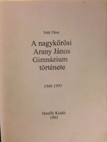 A nagyk�r�si Arany J�nos Gimn�zium t�rt�nete 1946-1993