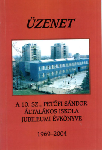 zenet a 10. sz. Petfi Sndor ltalnos Iskola jubileumi vknyve 1969-2004