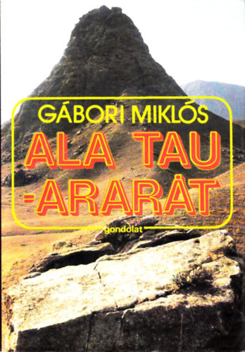 Ala Tau - Arart (Rgszeti utazsok)