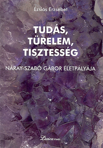 Tuds, trelem, tisztessg - Nray-Szab Gbor letplyja