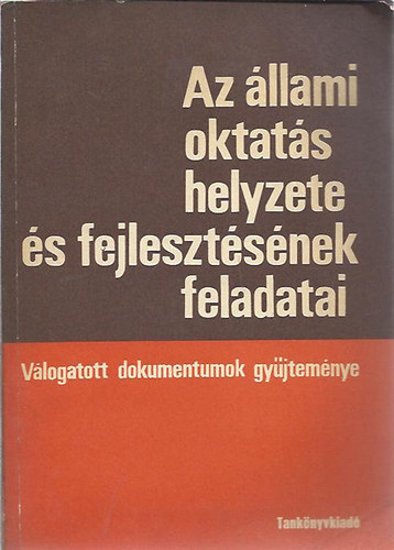 K�lm�n Gyula szerk. - Az �llami oktat�s helyzete �s fejleszt�s�nek feladatai