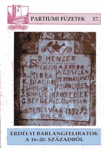 Erd�lyi barlangfeliratok a 16-20. sz�zadb�l (Partiumi f�zetek 17.)