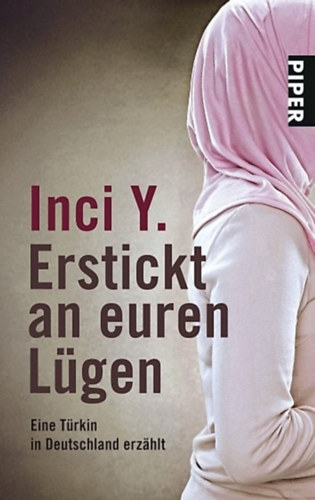 Inci Y. - Erstickt an euren Lgen