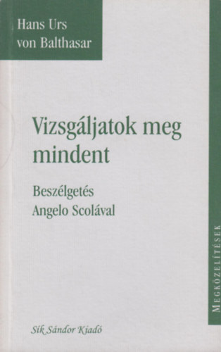 Vizsgljatok meg mindent - Beszlgets Angelo Scolval