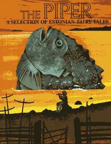 Jri Talvet - The Piper -  A Selection of Estonian Fairy Tales