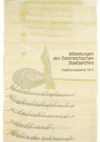 Ernst Dieter Petritsch - Mitteilungen des �sterreichischen Staatsarchivs. Erg�nzungsband 10/1
