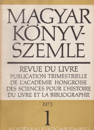 Dezsnyi Bla, Kkay Gyrgy  (Szerk.) Mtrai Lszl (szerk.) - Magyar knyvszemle - 89. vf. 1. szm, 1973