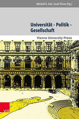 Josef Ehmer  Mitchell G. Ash (Hg.) - Universitat - Politik - Gesellschaft (650 Jahre Universitat Wien - Aufbruch Ins Neue Jahrhundert II)