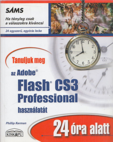 Tanuljuk meg az Adobe Flash CS3 Professional hasznlatt - 24 ra alatt