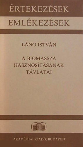 Lng Istvn - A biomassza hasznostsnak tvlatai