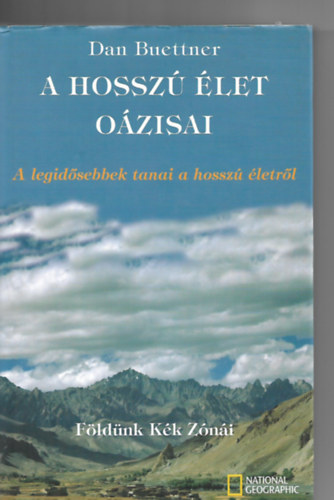 Dan Buettner - A hossz� �let o�zisai - F�ld�nk K�k Z�n�i
