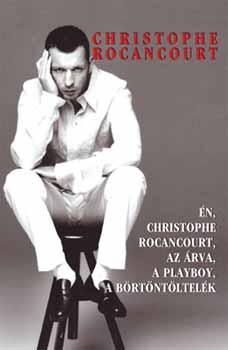 n, Christophe Rocancourt, az rva, a playboy, a brtntltelk