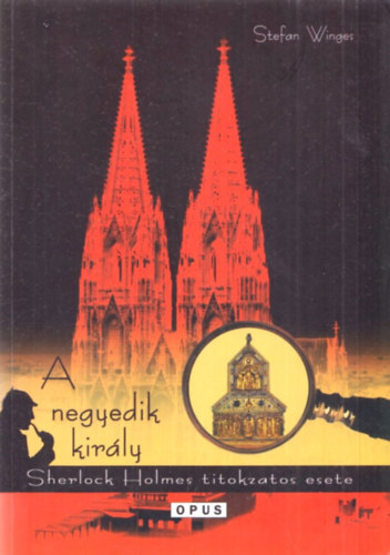 A negyedik kirly - Sherlock Holmes titokzatos esete