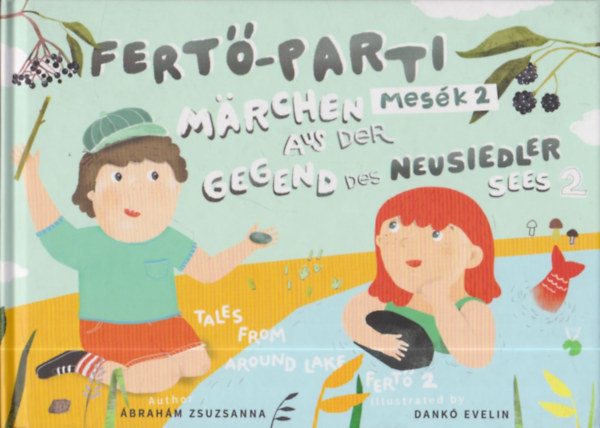 Dank Evelin brahm Zsuzsanna - Fert-parti mesk 2 / Mrchen von der Gegend des Neusiedler sees 2 / Tales from around lake Fert 2