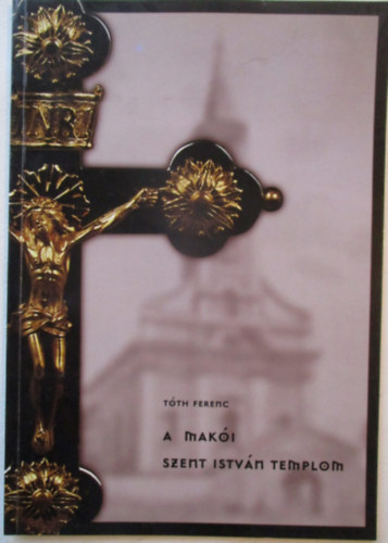 A Mak�i  Szent Istv�n templom