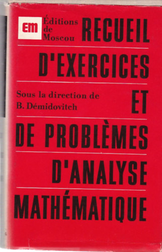 Recueil d'exercises et de problmes d'analyse mathmatique (A matematikai analzis problmi - francia nyelv)