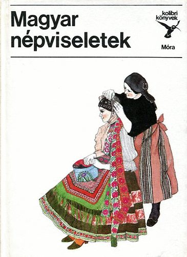 Magyar npviseletek \(Kolibri knyvek)