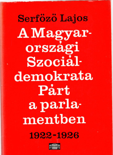 A Magyarorszgi Szocildemokrata Prt a parlamentben 1922-1926