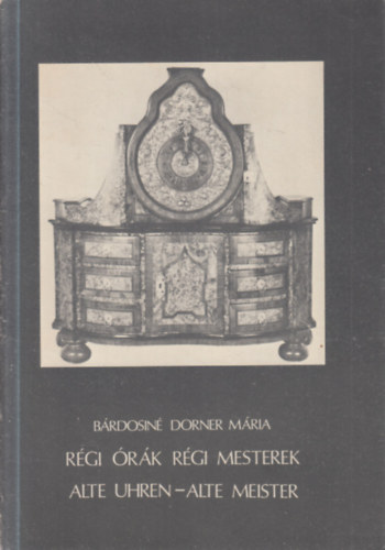 R�gi �r�k r�gi mesterek (Alte uhren-alte meister)