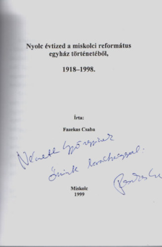 Nyolc vtized a miskolci reformtus egyhz trtnetbl, 1918-1998.
