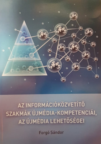 Forg Sndor - Az informcikzvett szakmk jmdia-kompetencii, az jmdia lehetsge