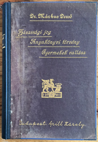 A Hzassgi Jog s Az Anyaknyvi Trvny Kziknyve - 1895