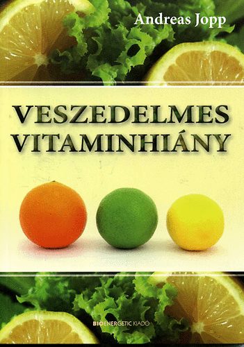 Andreas Jopp - Veszedelmes vitaminhiny