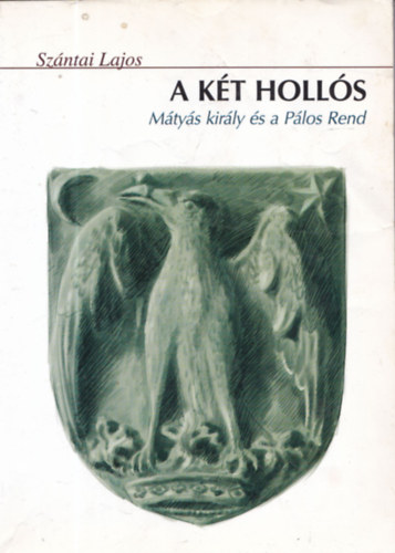 A kt Holls (Mtys kirly s a Plos Rend)