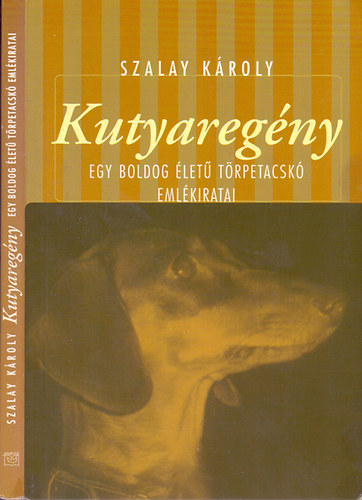 Kutyaregny - Egy boldog let trpetacsk emlkiratai