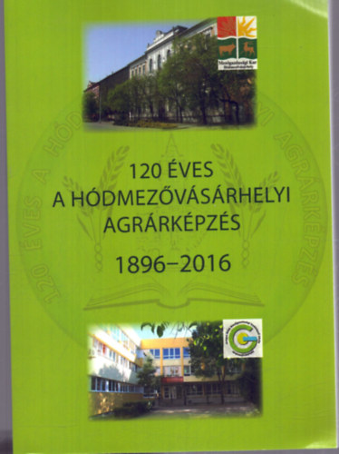 120 �ves a h�dmez�v�s�rhelyi agr�rk�pz�s 1896-2016