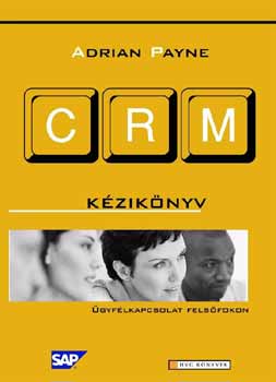 Adrian Payne - CRM-kziknyv - gyflkapcsolat felsfokon