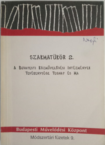 Szakmatkr 2. A budapesti kzmveldsi intzmnyek tevkenysge tegnap s ma