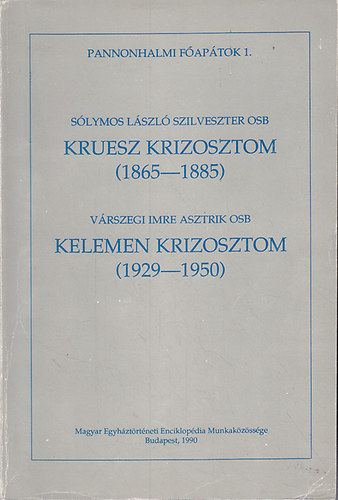 Kruesz Krizosztom (1865-1885) - Kelemen Krizosztom (1929-1950)