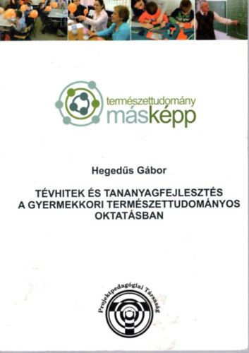 Tvhitek s tananyagfejleszts a gyermekkori termszettudomnyos oktatsban ( Termszettudomny mskpp )