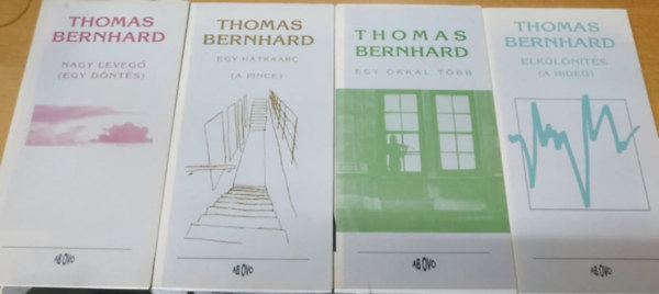 4 db Thomas Bernhard: Egy htraarc (A pince); Egy okkal tbb; Elklnts (A hideg); Nagy leveg (Egy dnts)