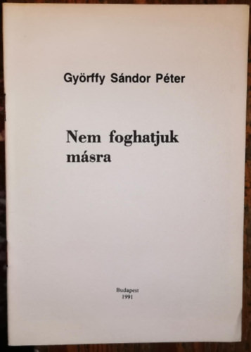 Nem foghatjuk msra