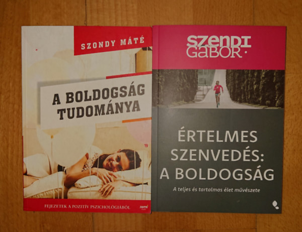 K�t k�nyv a  boldogs�gr�l: A boldogsg tudom�nya, �rtelmes szenved�s: A boldogs�g