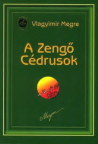 Vlagyimir Megre - A Zeng� C�drusok