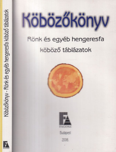 K�b�z�k�nyv - R�nk �s egy�b hengeresfa k�b�z� t�bl�zatok