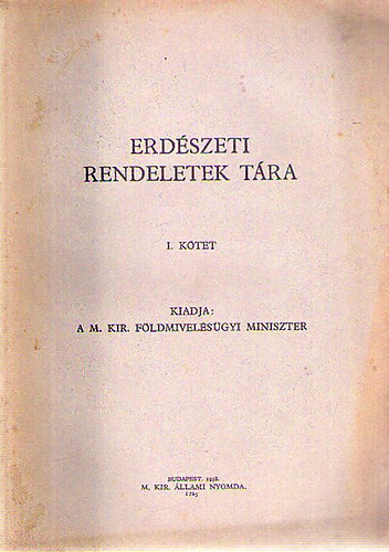Erd�szeti rendeletek t�ra - I. k�tet
