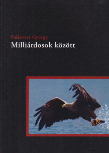 Milli�rdosok k�z�tt
