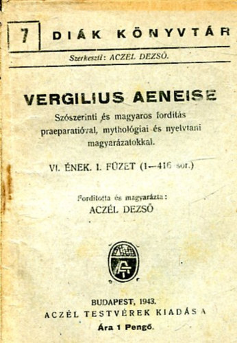 Aczl Dezs  (szerk.) - Vergilius Aeneise - Dik knyvtr 7. szm