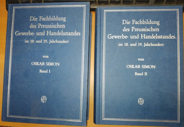 Die Fachbildung des Preussischen Gewerbe- und Handelsstandes im 18. und 19. Jahrhundert Band I.-II. (2 ktet)