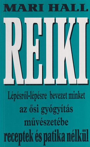 Reiki - Lpsrl-lpsre bevezet minket az si gygyts mvszetbe