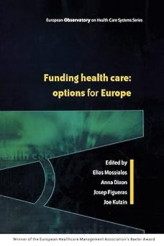 Funding Health Care: Options for Europe (European Observatory on Health Care Systems)(Open University Press)