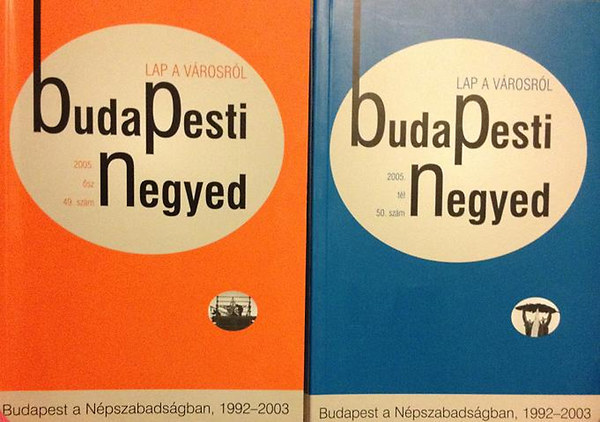 Ger Andrs-Mihancsik Zsfia - Budapest a Npszabadsgban, 1992-2003 I-II. (Budapesti Negyed 2005. sz 49-50. szm)