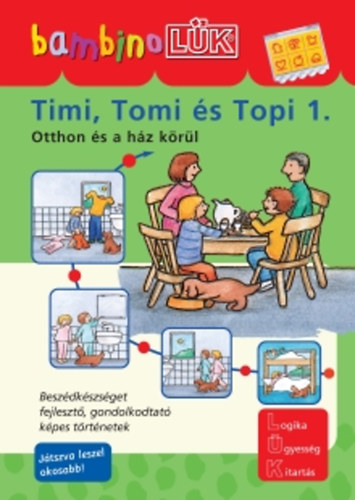 Trk gnes  (szerk.) - Timi, Tomi s Topi 1. - Otthon s a hz krl