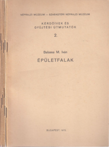 6 db. K�rd��vek �s gy�jt�si �tmutat�k (2, 5, 6, 7, 9, 10. f�zetek)- �p�letfalak + Az abara + M�hesek + Kert�szeti �p�tm�nyek, cs�szkunyh�k + Pr�sh�zak �s pinc�k + Folyami vontat�s �llati er�vel
