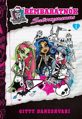 Gitty Daneshvari - Monster High - R�mbar�tn�k 1. - Sz�rnysusmus