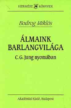 Bodrog Mikls - lmaink barlangvilga (C.G. Jung nyomban)